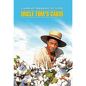 Uncle Tom's Cabin / Хижина дяди Тома. Книга для чтения на английском языке 