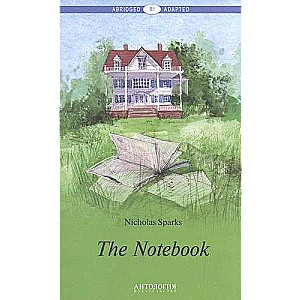 Дневник памяти The Notebook. Книга для чтения на английском языке. Уровень В1