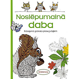 Noslēpumainā daba. Krāsojamā grāmata pieaugušajiem