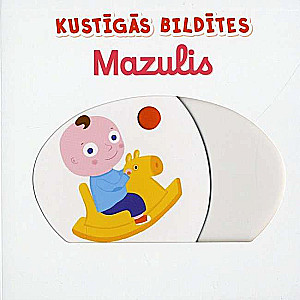 Kustīgās bildītes. Mazulis