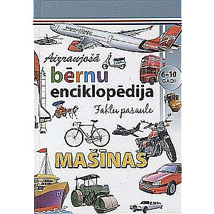 Aizraujošā bērnu enciklopēdija. Mašīnas