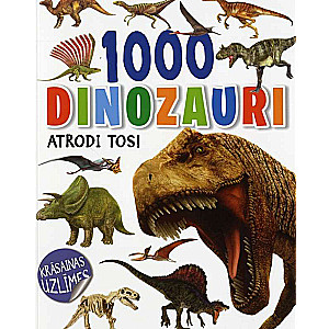 1000 dinozauri. Atrodi tos