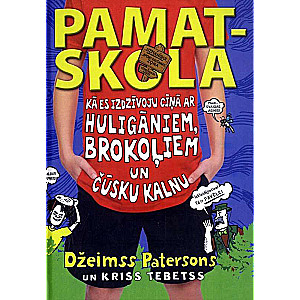 Pamatskola - kā es izdzīvoju cīņā ar huligāniem, brokoļiem un čūsku kalnu