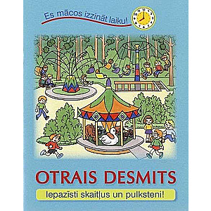 Otrais desmits. Iepazīsti skaitļus un pulksteni!