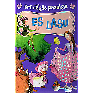 Es lasu. Brīnišķās pasakas