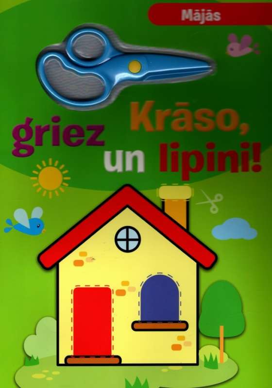 Krāso, griez un lipini! Mājās