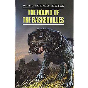  The Hound of the Baskervilles. English detective story. Книга для чтения на английском языке