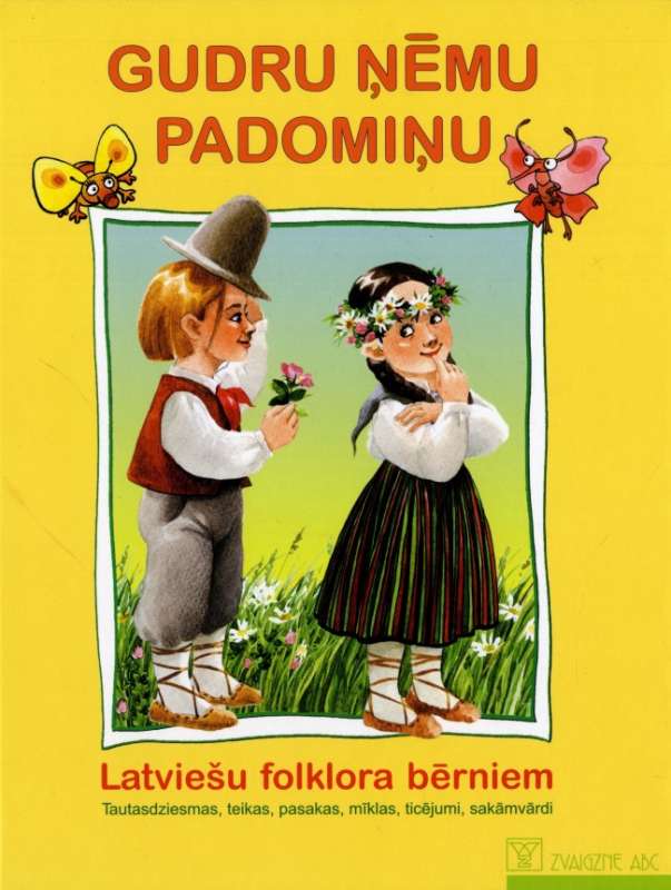 Gudru ņēmu padomiņu. Latviešu folklora bērniem