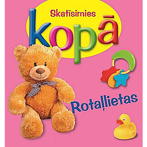 Skatīsimies kopā. Rotaļlietas