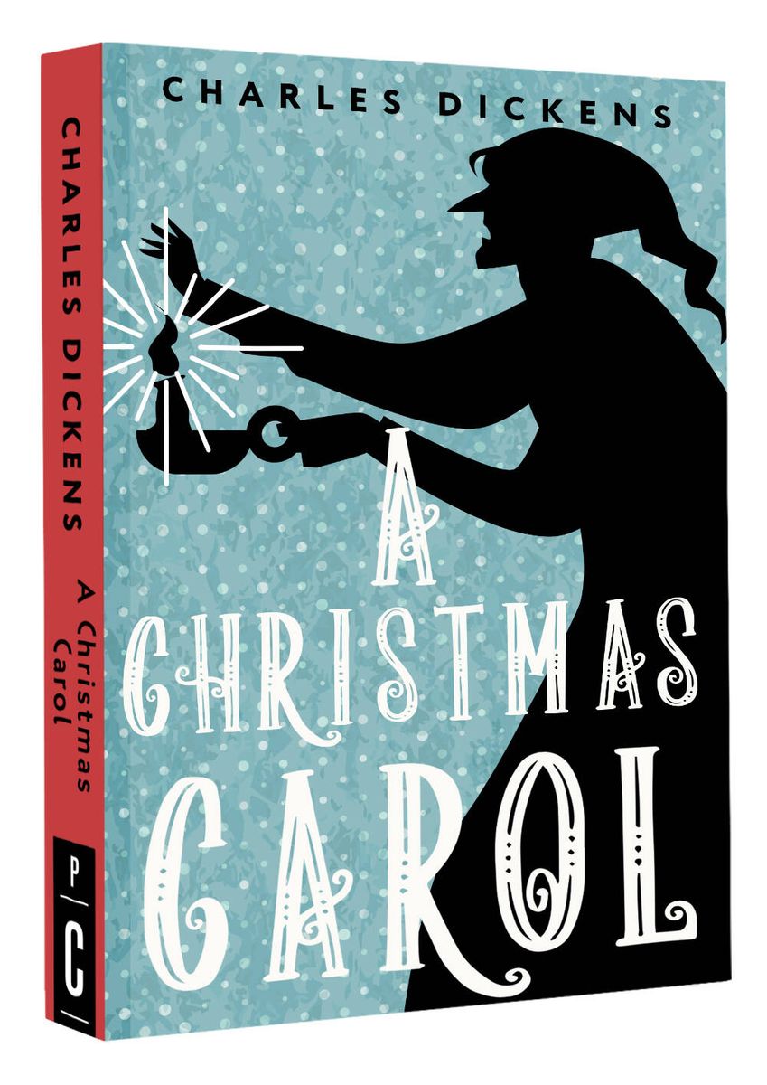 A Christmas Carol. In Prose. Being a Ghost Story of Christmas