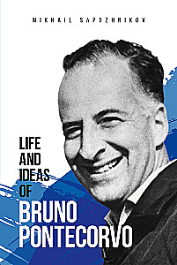 Life and ideas of Bruno Pontecorvo