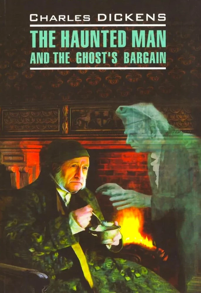 The Haunted Man and the Ghost's Bargain / Odręczony, czyli umowa z duchem (w języku angielskim)