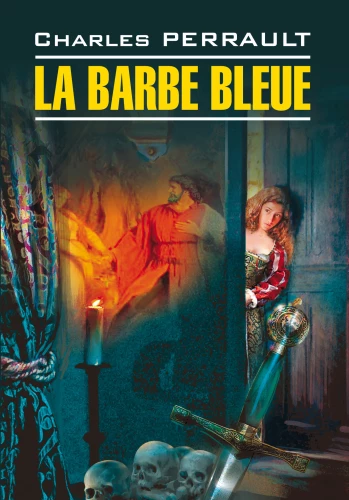 La Barbe Bleue / Синяя борода (на французском языке)